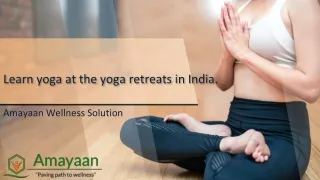 Learn yoga at the yoga retreats in India.