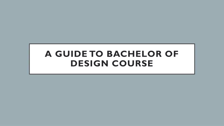 a guide to bachelor of design course