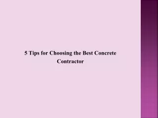 5 Tips for Choosing the Best Concrete Contractor