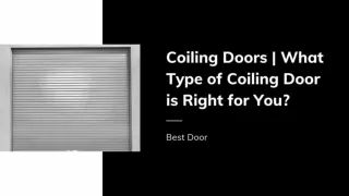Coiling Doors | What Type of Coiling Door is Right for You?