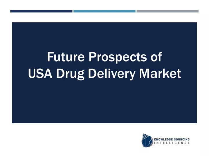 future prospects of usa drug delivery market