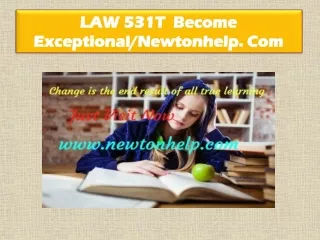 LAW 531T Become Exceptional/newtonhelp.com