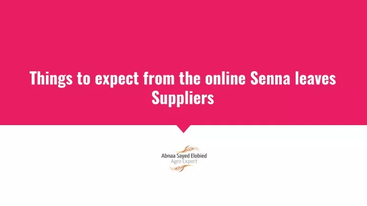 things to expect from the online senna leaves suppliers