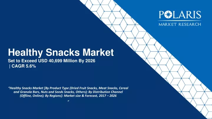 healthy snacks market set to exceed usd 40 699 million by 2026 cagr 5 6