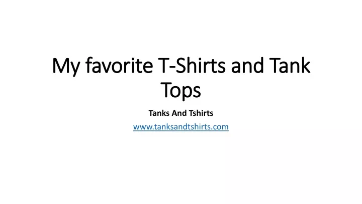 my favorite t shirts and tank tops