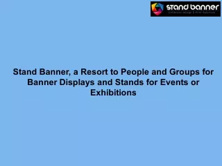 Stand Banner, a Resort to People and Groups for Banner Displays and Stands for Events or Exhibitions