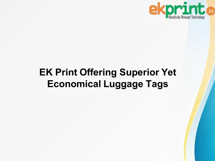 ek print offering superior yet economical luggage