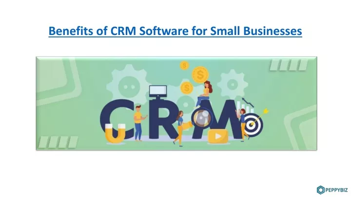 benefits of crm software for small businesses