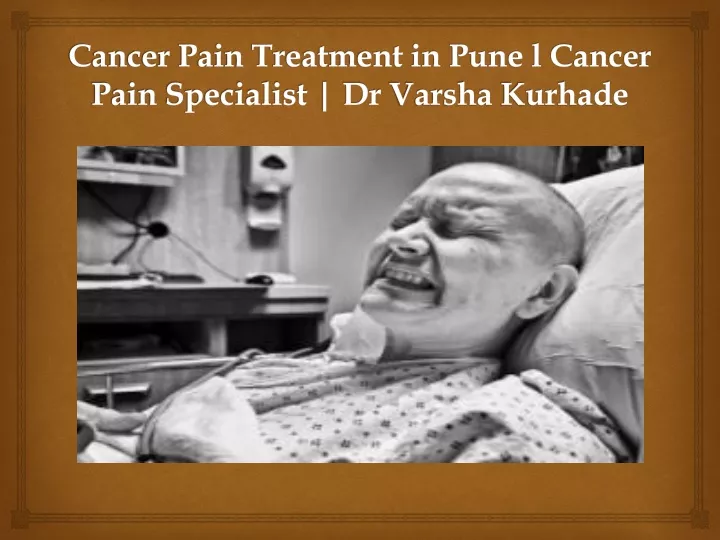cancer pain treatment in pune l cancer pain specialist dr varsha kurhade
