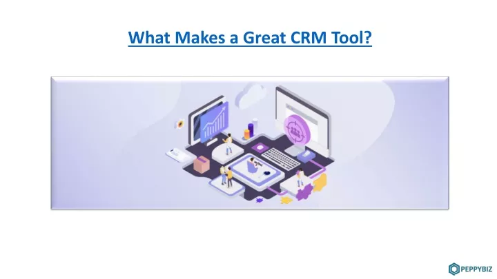what makes a great crm tool