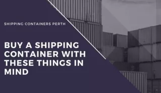 Buy a Shipping Container with These Things in Mind