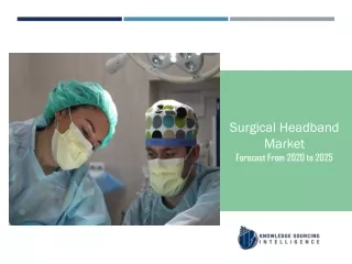 Surgical Headband Market to be Worth USD649.145 million by 2025