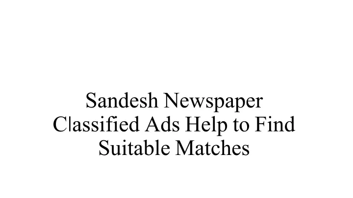 sandesh newspaper c l assified ads help to find suitable matches