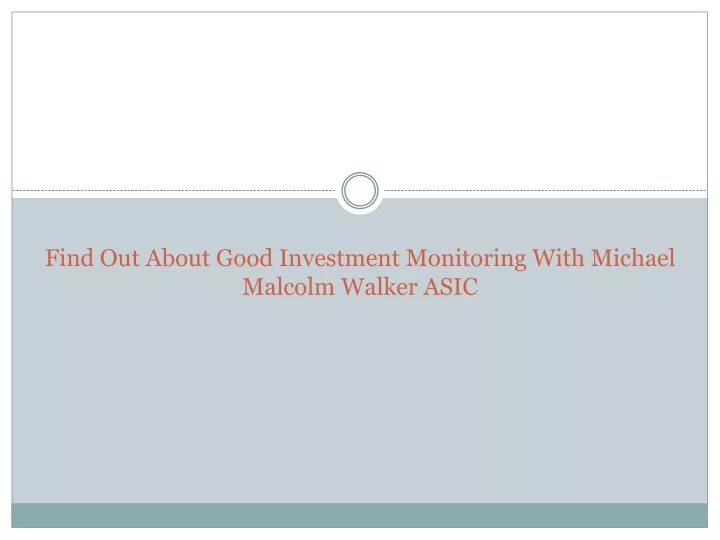 find out about good investment monitoring with michael malcolm walker asic