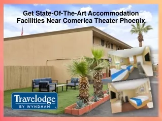Get State-Of-The-Art Accommodation Facilities Near Comerica Theater Phoenix