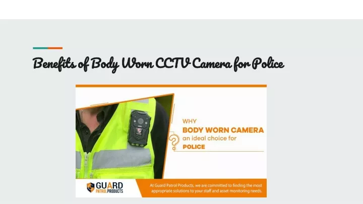 benefits of body worn cctv camera for police