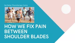 How to Fix Pain Between Shoulder Blades