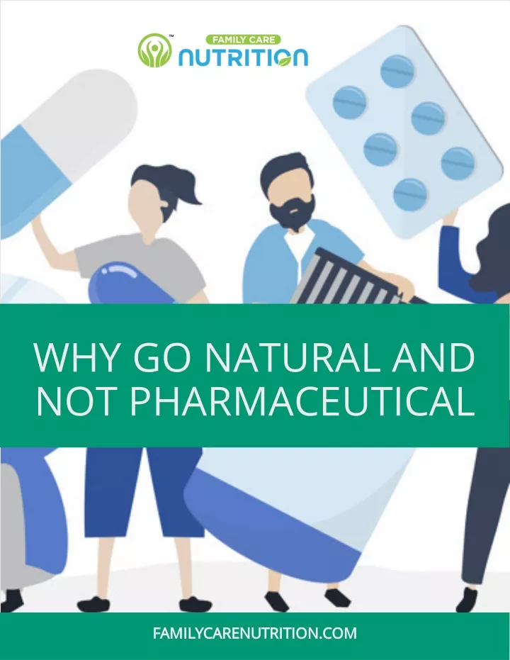 why go natural and not pharmaceutical