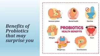 Benefits of Probiotics that may surprise you