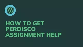 how to get perdisco assignment help