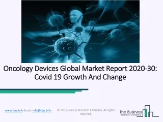 Oncology Devices Market Size, Growth, Trends and Research Analysis by TBRC