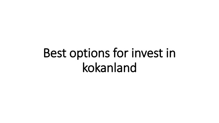 best options for invest in kokanland