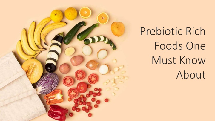 prebiotic rich foods one must know about