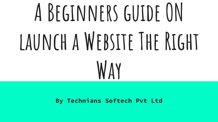 a beginners guide on launch a website the right way
