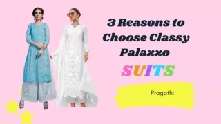 3 Reasons to Choose Classy Palazzo Suits