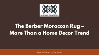 The Berber Moroccan Rug – More Than a Home Decor Trend