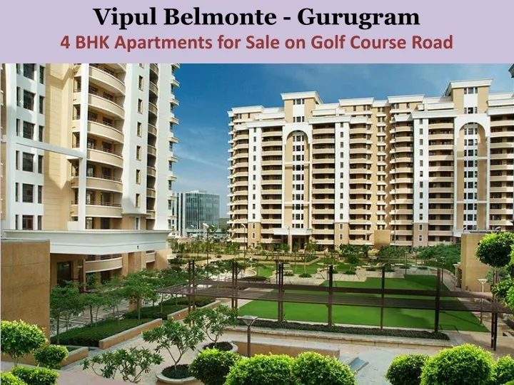 vipul belmonte gurugram 4 bhk apartments for sale
