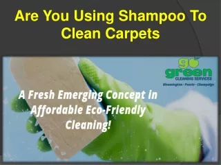 Are You Using Shampoo To Clean Carpets