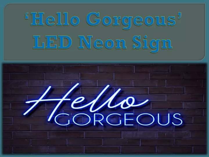 hello gorgeous led neon sign