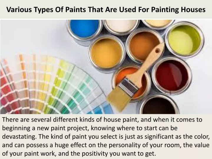 various types of paints that are used for painting houses