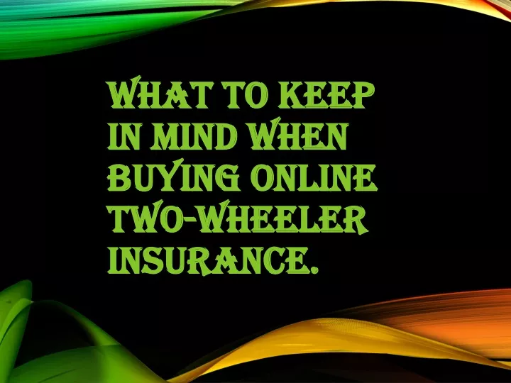 what to keep in mind when buying online two wheeler insurance