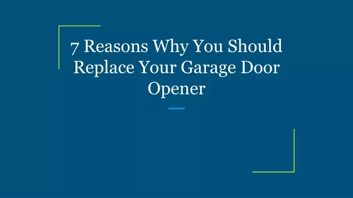 7 reasons why you should replace your garage door opener