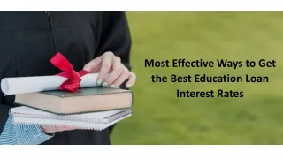Effective Ways To Get The Best Education Loan Interest Rates