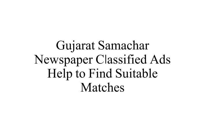 gujarat samachar newspaper c l assified ads help to find suitable matches