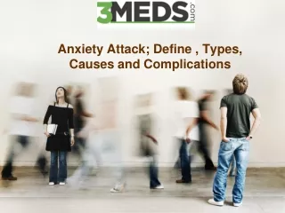 Anxiety Attack; Types, Causes and Treatment