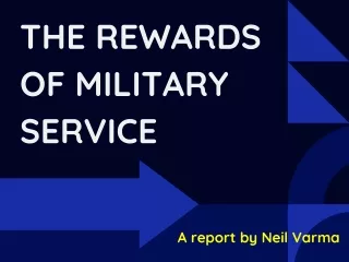 Neil Varma - The Rewards of Military Service