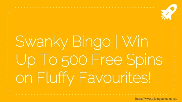 swanky bingo win up to 500 free spins on fluffy favourites