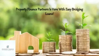 Property Finance Partners Is Here With Easy Bridging Loans!