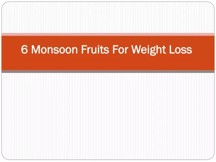 6 monsoon fruits for weight loss
