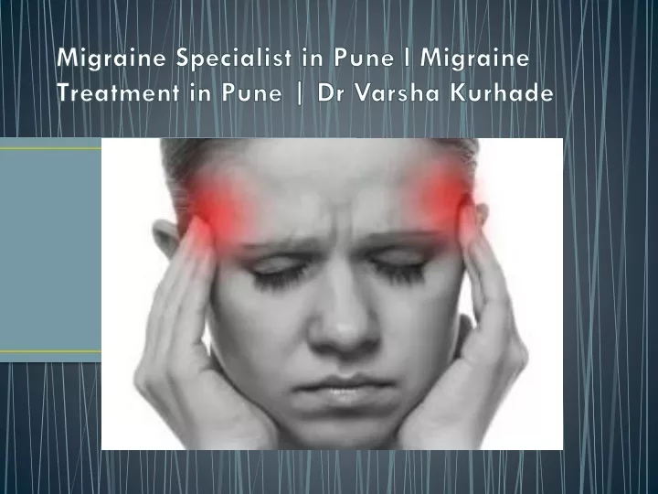 migraine specialist in pune l migraine treatment in pune dr varsha kurhade
