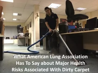 What American Lung Association Has To Say about Major Health Risks Associated With Dirty Carpet