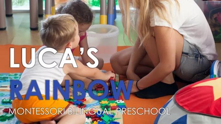 luca s rainbow montessori bilingual preschool