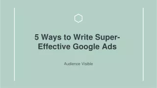 5 Ways to Write Super-Effective Google Ads (with Real Examples)