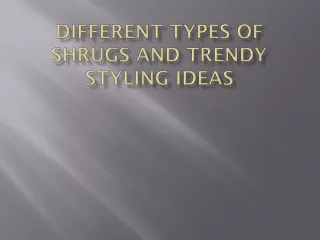 different types of shrugs and trendy styling ideas