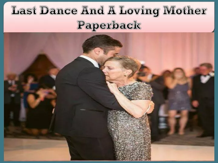 last dance and a loving mother paperback