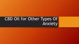 CBD Oil for Other Types Of Anxiety